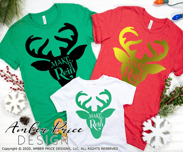 Make it Rein SVG PNG DXF | Reindeer SVG | Kid's Christmas SVG | Winter Shirt SVGs | Amber Price Design SVG Amber Price Design 