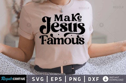 Make jesus famous SVG SVG Regulrcrative 