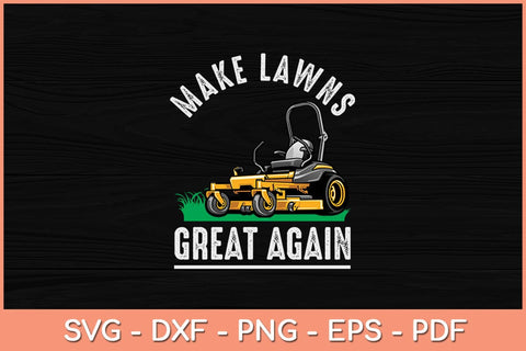 Make Lawns Great Again Father’s Day Svg Design SVG artprintfile 