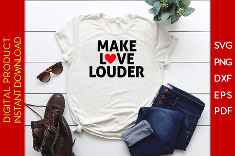 Make Love Louder SVG PNG PDF Cut File SVG Creativedesigntee 