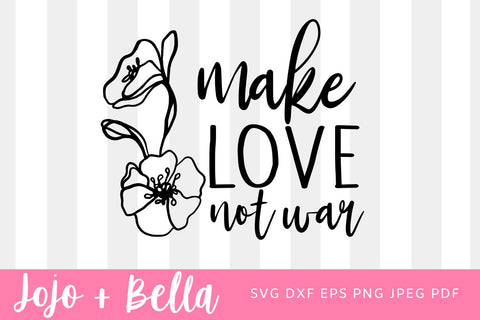 Make Love Not War SVG PNG PDF, Peace Support Svg SVG Jojo&Bella 