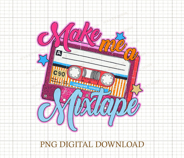 Make Me a Mixtape PNG-Valentine’s Sublimation Digital Design Download-retro png, vintage vday png, throwback png, music png, vday designs Sublimation DiamondDesign 