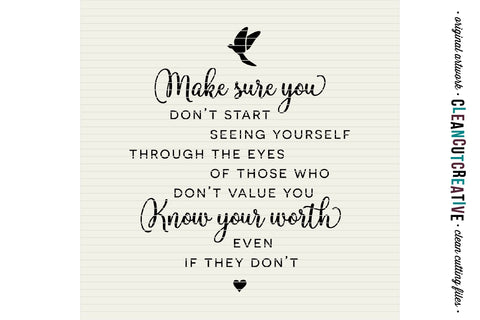 Make sure you Know Your Worth - Inspirational Quote - SVG design SVG CleanCutCreative 