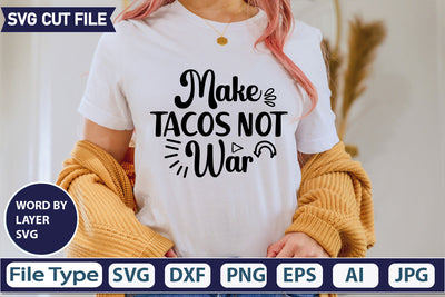 Make Tacos Not War Svg Cut File,SVGs,quotes-and-sayings,food-drink,mini-bundles,print-cut,on-sale, SVG DesignPlante 503 
