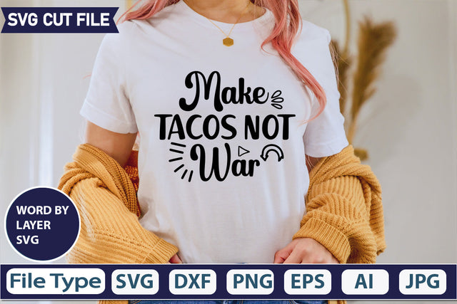 Make Tacos Not War Svg Cut File,SVGs,quotes-and-sayings,food-drink,mini-bundles,print-cut,on-sale, SVG DesignPlante 503 