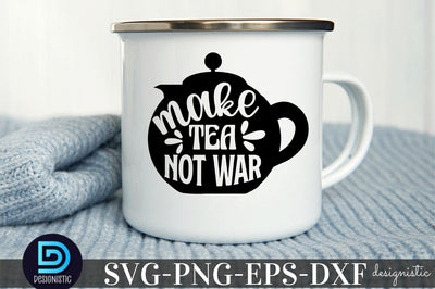 make tea, not war, Kitchen Monogram SVG SVG DESIGNISTIC 