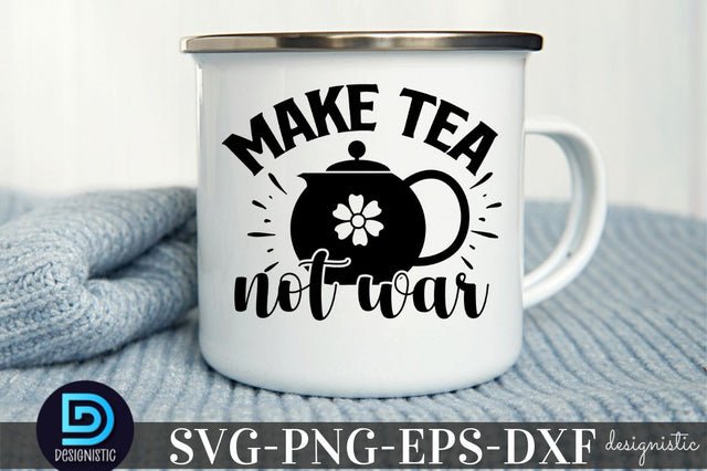 Make tea Not war, Kitchen Monogram SVG SVG DESIGNISTIC 