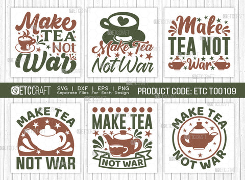 Make Tea Not War SVG Bundle, Tea Svg, Cooking Mom Svg, Kitchen Items Svg, Kitchen Quotes, ETC T00109 SVG ETC Craft 