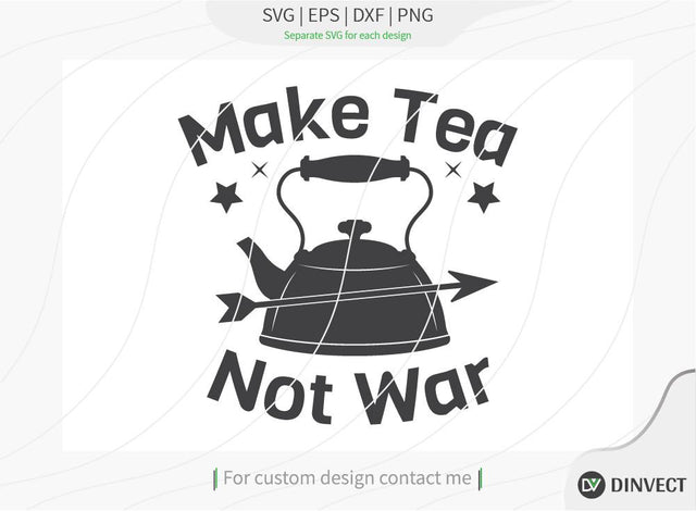 Make Tea Not War SVG , Kitchen Apron svg, Kitchen towel SVG, Funny Kitchen saying For Signs, Funny apron sayings chef SVG, bakers png funny baker shirt, Baking Gift Unique Gift Graphic SVG Dinvect 