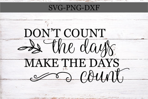 Make The Days Count SVG-Farmhouse Quote SVG SVG Ikonart Design Shop 