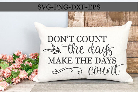 Make The Days Count SVG-Farmhouse Quote SVG SVG Ikonart Design Shop 