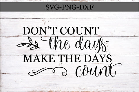 Make The Days Count SVG-Farmhouse Quote SVG SVG Linden Valley Designs 