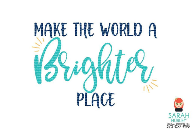 Make The World A Better Place SVG Sarah Hurley 