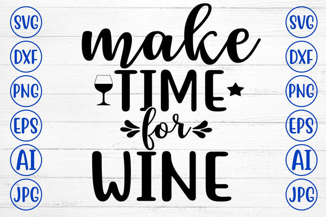 MAKE TIME FOR WINE SVG Cut File SVG Syaman 