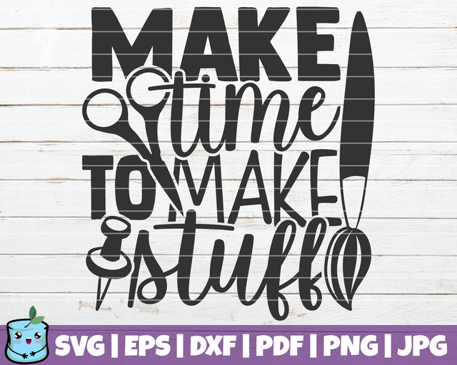 Make Time To Make Stuff SVG MintyMarshmallows 