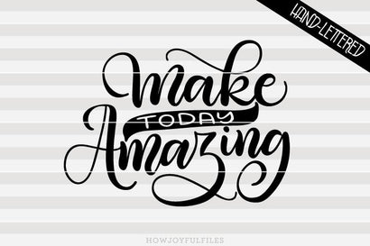Make today amazing - Positivity | SVG PNG PDF and DXF files SVG HowJoyful 