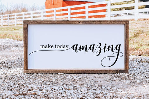 Make Today Amazing Sign SVG SVG Ikonart Design Shop 