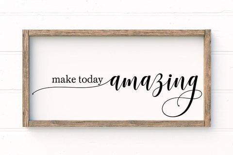 Make Today Amazing Sign SVG SVG Ikonart Design Shop 