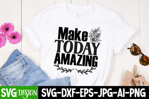 Make Today Amazing SVG Cut File, Motivational SVG Cut File SVG BlackCatsMedia 