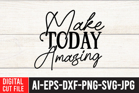 Make Today Amazing SVG Cut File SVG BlackCatsMedia 