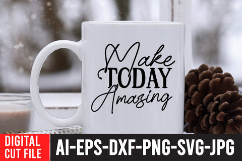 Make Today Amazing SVG Cut File SVG BlackCatsMedia 