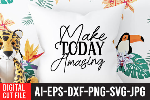 Make Today Amazing SVG Cut File SVG BlackCatsMedia 