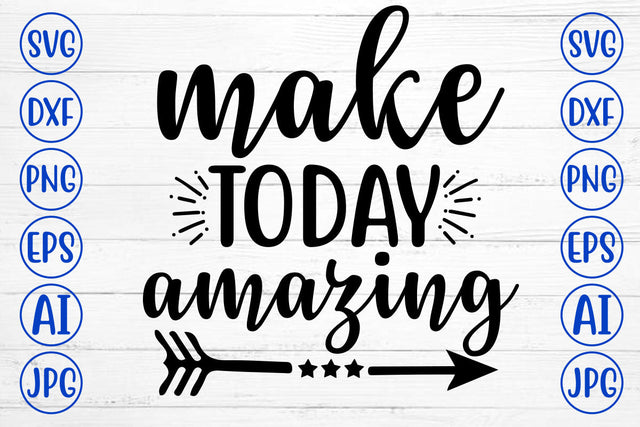 Make Today Amazing SVG Cut File SVG Syaman 