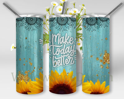 Make Today Better Design Png, Sunflower 20oz Skinny Tumbler, Motivational Quote Tumbler Design, Teal Wood Glitter Tumbler Wrap, Instant Download Sublimation WillowSageDesign 