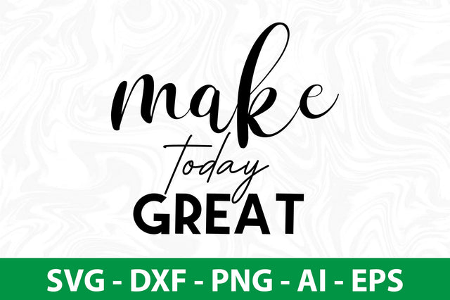 make today great SVG SVG nirmal108roy 