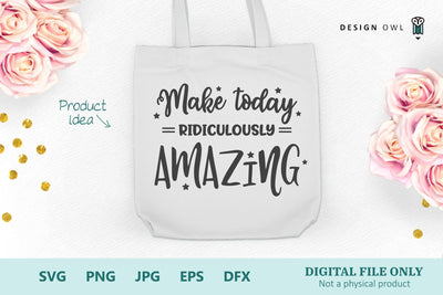 Make today ridiculously amazing SVG Design Owl 