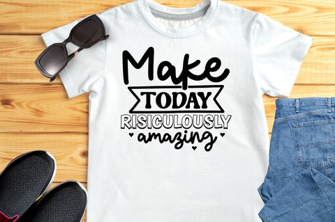 Make today ridiculously amazing SVG SVG DESIGNISTIC 