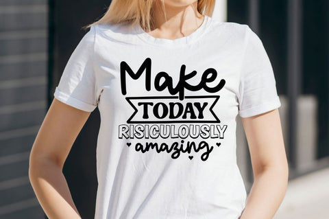 Make today ridiculously amazing SVG SVG DESIGNISTIC 