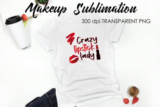 Make Up Quotes Sublimation | Funny T Shirt Designs | Makeup PNG Sublimation Fly Design 