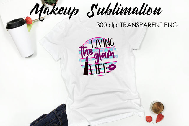 Make Up Quotes Sublimation | Funny T Shirt Designs | Makeup PNG Sublimation Fly Design 