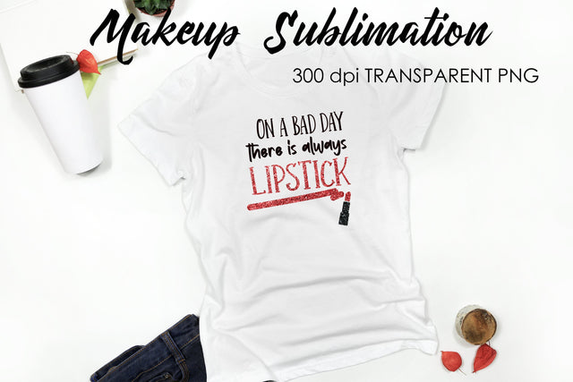 Make Up Quotes Sublimation | Funny T Shirt Designs | Makeup PNG Sublimation Fly Design 