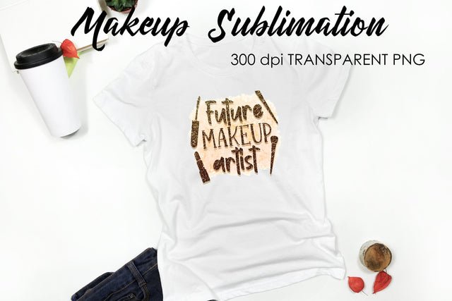Make Up Quotes Sublimation | Funny T Shirt Designs | Makeup PNG Sublimation Fly Design 
