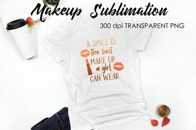 Make Up Quotes Sublimation | Funny T Shirt Designs | Makeup PNG Sublimation Fly Design 