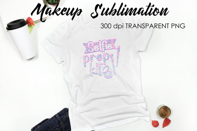 Make Up Quotes Sublimation | Funny T Shirt Designs | Makeup PNG Sublimation Fly Design 