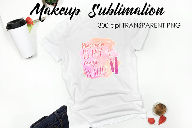 Make Up Quotes Sublimation | Funny T Shirt Designs | Makeup PNG Sublimation Fly Design 