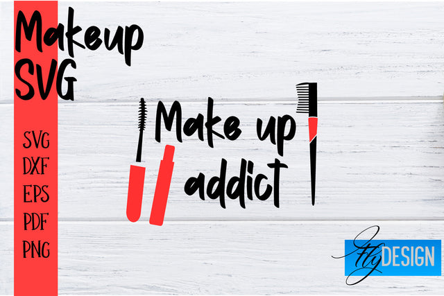 Make Up SVG | Beauty SVG | Makeup SVG| Funny Quotes SVG SVG Fly Design 