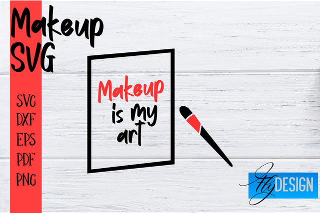 Make Up SVG | Beauty SVG | Makeup SVG| Funny Quotes SVG SVG Fly Design 