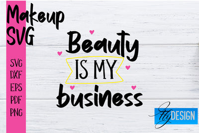 Make Up SVG | Beauty SVG | Makeup SVG| Funny Quotes SVG SVG Fly Design 