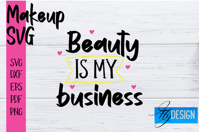 Make Up SVG | Beauty SVG | Makeup SVG| Funny Quotes SVG SVG Fly Design 