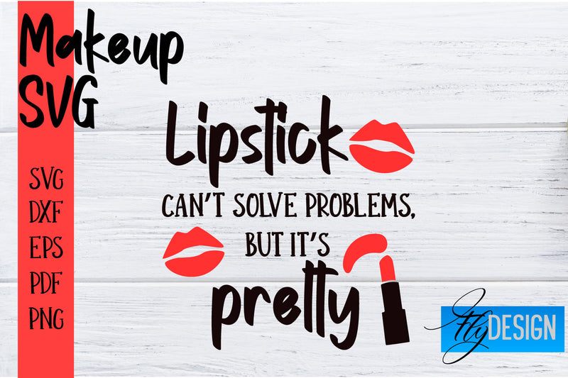 Make Up SVG | Beauty SVG | Makeup SVG| Funny Quotes SVG SVG Fly Design 