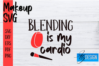 Make Up SVG | Beauty SVG | Makeup SVG| Funny Quotes SVG SVG Fly Design 