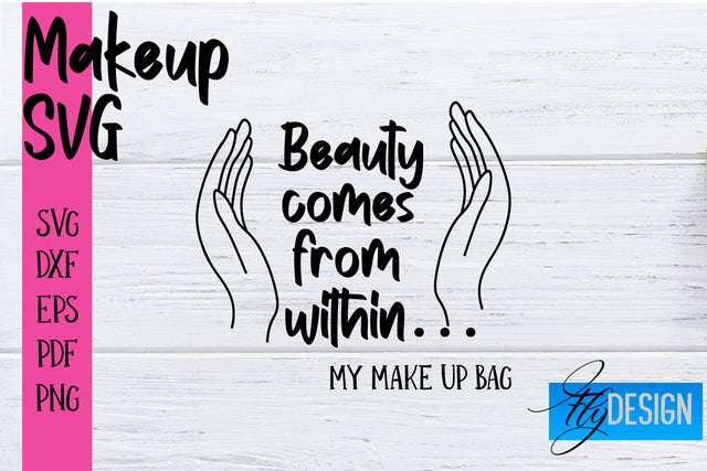 Make Up SVG | Beauty SVG | Makeup SVG| Funny Quotes SVG SVG Fly Design 