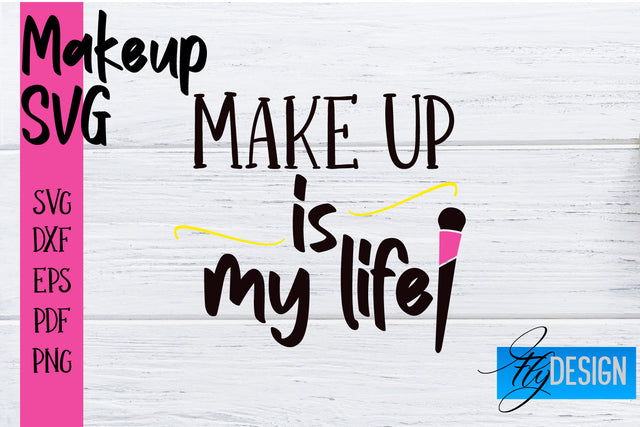 Make Up SVG | Beauty SVG | Makeup SVG| Funny Quotes SVG SVG Fly Design 