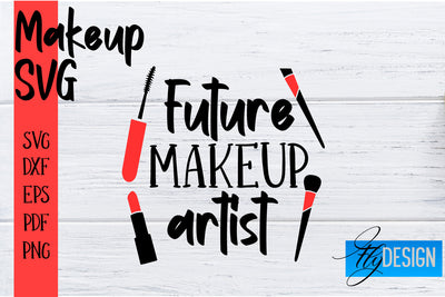 Make Up SVG | Beauty SVG | Makeup SVG| Funny Quotes SVG SVG Fly Design 