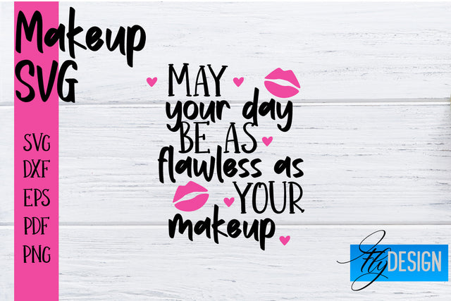 Make Up SVG | Beauty SVG | Makeup SVG| Funny Quotes SVG SVG Fly Design 