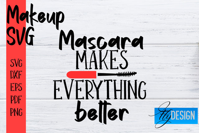 Make Up SVG | Beauty SVG | Makeup SVG| Funny Quotes SVG SVG Fly Design 